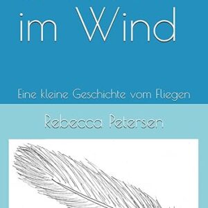 Die Feder im Wind - eine kleine Geschichte vom Fliegen (Triflect GmbH)
