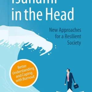 Tsunami in the Head - Better Understanding and Coping with Burnout (Springer)